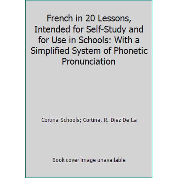 Pre-Owned Conversational French in 20 Lessons: Cortina Method: Intended for Self-Study and for Use in Schools (Paperback) 0832700118 9780832700118