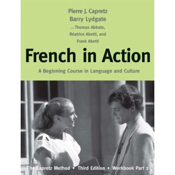 Pre-Owned French in Action: A Beginning Course in Language and Culture: The Capretz Method, Workbook, Part 2 (Paperback) 0300176139 9780300176131