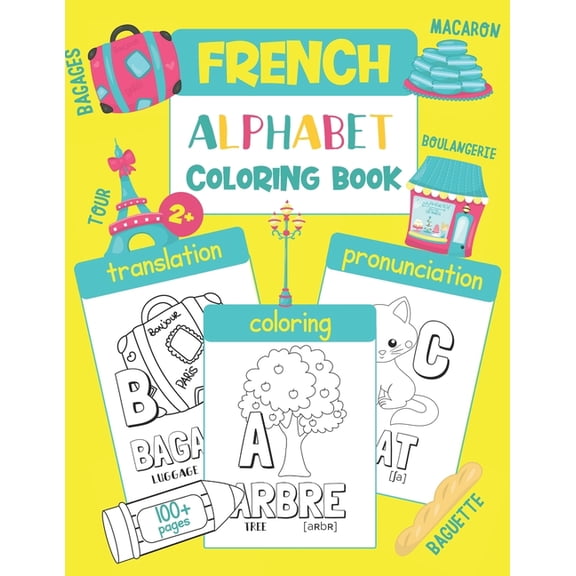 French Alphabet Coloring Book: Color & Learn French Alphabet and Words (100 French Words with Translation, Pronunciation, (Paperback)