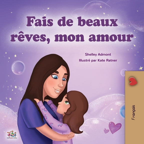 French Bedtime Collection Sweet Dreams, My Love (French Children's Book), (Paperback)