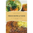 thumbnail image 1 of French Bistro at Home: Easy Recipes for Elegant Dining (Paperback), 1 of 1