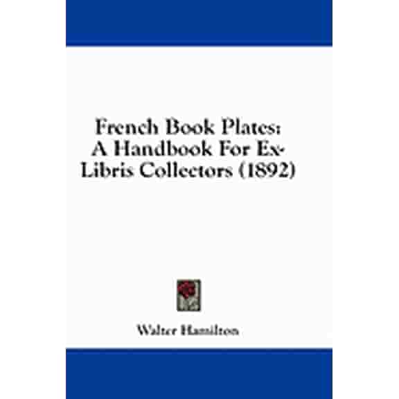 French Book Plates : A Handbook For Ex-Libris Collectors (1892) (Paperback)