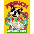 thumbnail image 1 of French Bulldog Coloring Book: Dog Coloring Book for Adults (Paperback) by Tiny Cactus Publishing, 1 of 1