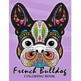 thumbnail image 1 of French Bulldog Coloring Book : Animal Stress-relief Coloring Book for Adults and Grown-ups, 1 of 1