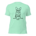thumbnail image 1 of French Bulldog Mom T-Shirt,Cute Dog Lover Gift,Pet Owner Tee (Heather Mint, S), 1 of 1