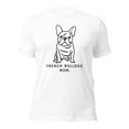 thumbnail image 1 of French Bulldog Mom T-Shirt,Cute Dog Lover Gift,Pet Owner Tee (White, 3XL), 1 of 1