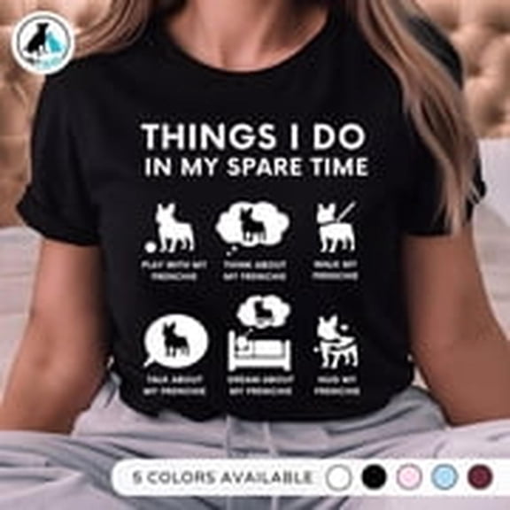 French Bulldog T-SHirt t1hings I Do In Mpare Time Frenchie Bull Dog Funny T SHirt Gift for Dog Lover hI1ROtton Bulldog Love tee