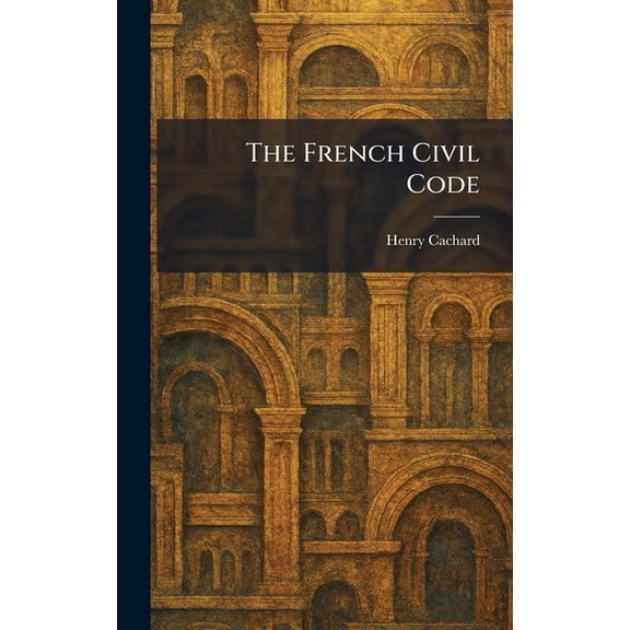 The French Civil Code, (Hardcover)