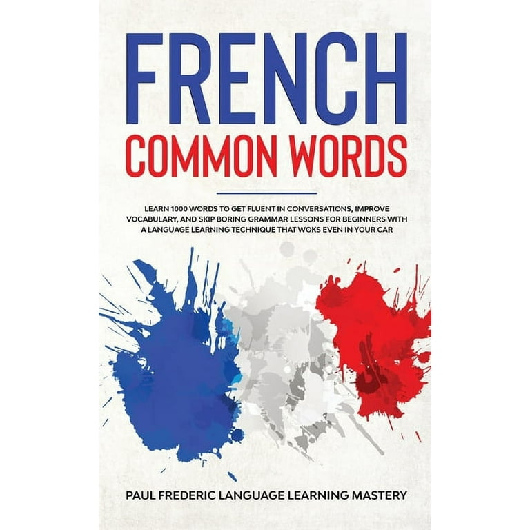 French Common Words: Learn 1000 Words to Get Fluent in