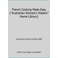thumbnail image 1 of Pre-Owned French Cooking Made Easy (Australian Women's Weekly Home Library) (Paperback) 094989236X 9780949892362, 1 of 1