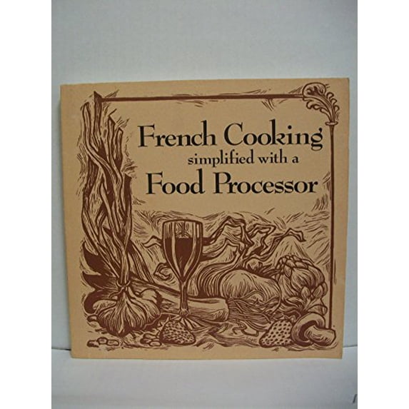 Pre-Owned French Cooking Simplified with a Food Processor Paperback Ruth Howse
