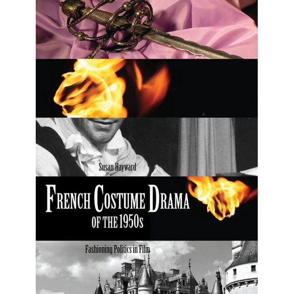 French Costume Drama of the 1950s : Fashioning Politics in Film (Paperback)