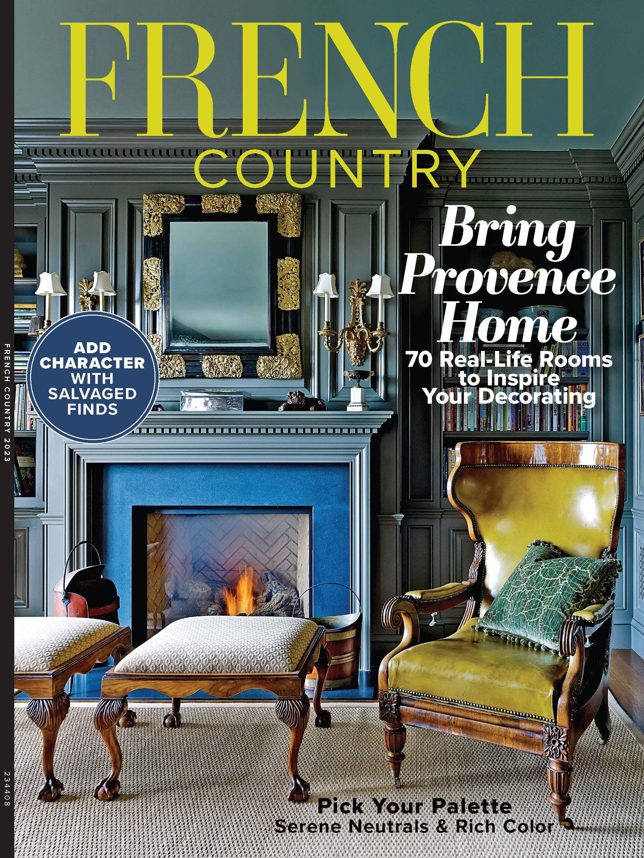 French Country - Bring Provence Home: 70 Rustic Refined Room Inspirations, Art Deco, Vintage Charm, Distressed Finishes, Antique Furniture, Decor, Flea Market Salvaged Finds Pick Your Palette!