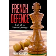 Chess Openings French Defence 1.e4 e6 in Chess Openings Paperback