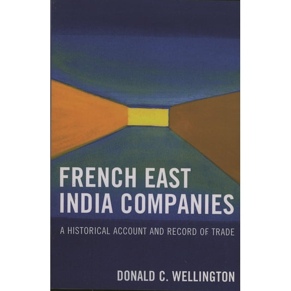 French East India Companies: An Historical Account and Record of Trade, (Paperback)