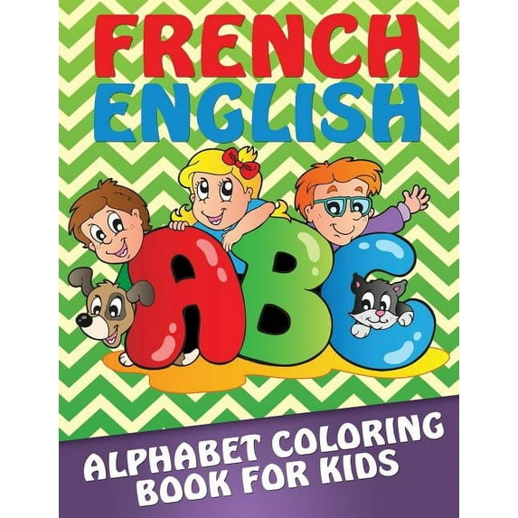 French-English Alphabet Coloring Book for Kids, (Paperback)
