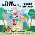 thumbnail image 1 of French English Bilingual Collection J'aime mon papa I Love My Dad: French English Bilingual Edition, (Paperback), 1 of 1