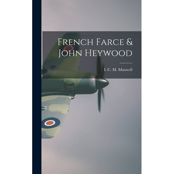 French Farce & John Heywood, (Hardcover)