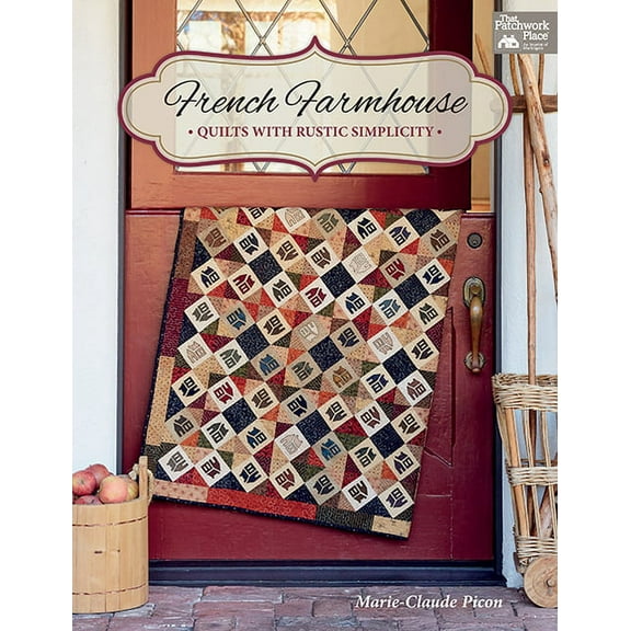 French Farmhouse: Quilts with Rustic Simplicity (Paperback)