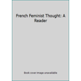 thumbnail image 1 of Pre-Owned French Feminist Thought: A Reader (Paperback) 0631149732 9780631149736, 1 of 1