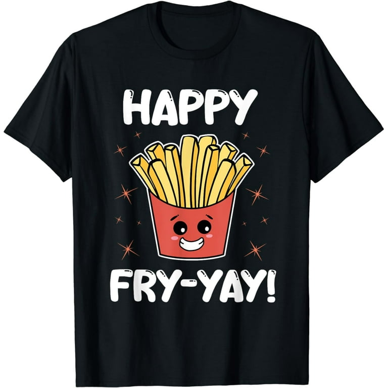 It's Fry-Yay T-Shirt - Retro Distressed It's Fry-Yay T-Shirt - Retro Distressed