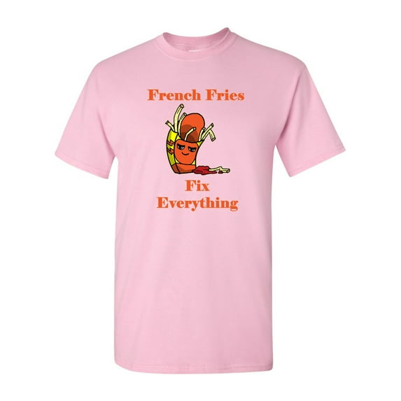 French Fries Fix Everything Adult DT T-Shirts Tee