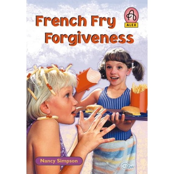 Pre-Owned French Fry Forgiveness (Alex Series) (Paperback) 078143243X 9780781432436