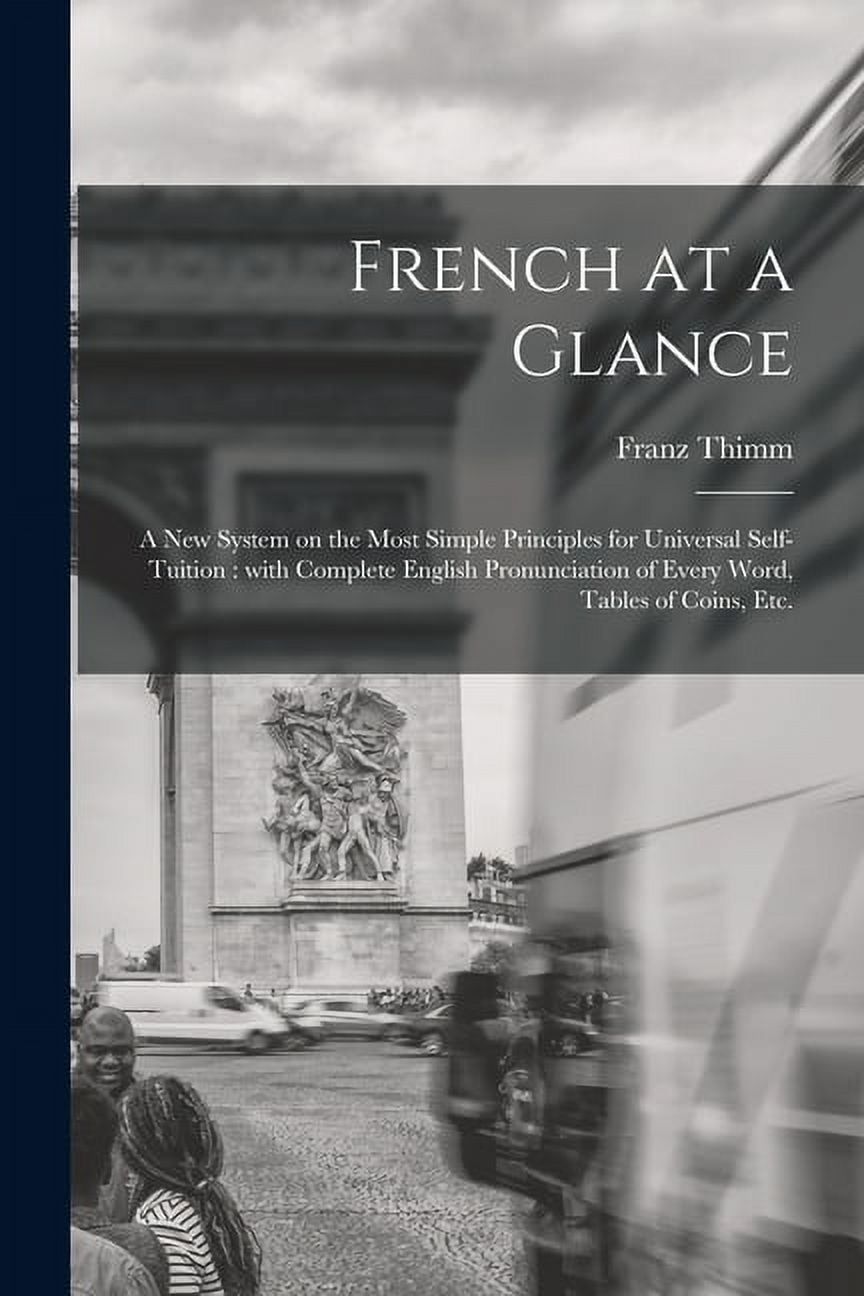 French at a Glance [microform]: a New System on the Most Simple ...
