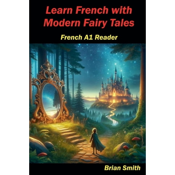French Graded Readers Learn French with Modern Fairy Tales, Book 3, (Paperback)