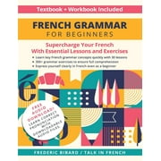 French Grammar for Beginners Textbook + Workbook Included Supercharge Your French With Essential Lessons and Exercises, Paperback