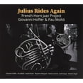 thumbnail image 1 of French Horn Jazz Project Giovanni Hoffer Julius Rides Again (CD), 1 of 1