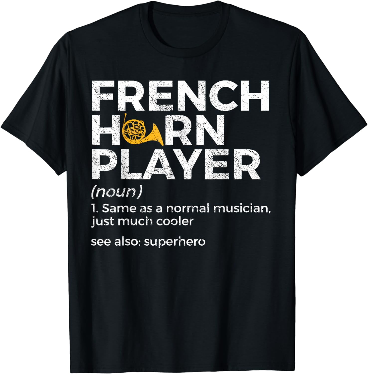 French Horn Player Definition Funny French Horn T-Shirt - Walmart.com