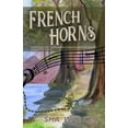 thumbnail image 1 of French Horns: Reverberations of the Bourdeaux Treasure Legend of Natchez (Paperback), 1 of 1