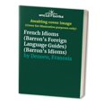 thumbnail image 1 of Pre-Owned French Idioms (Barron's Foreign Language Guides) (Barron's Idioms) Paperback, 1 of 1