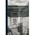 thumbnail image 1 of French Idioms and Proverbs: A Companion to Deshumbert's, (Paperback), 1 of 1
