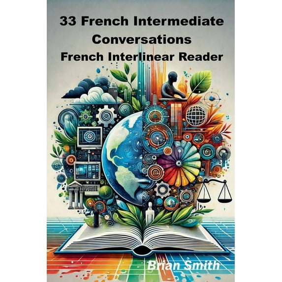 French Interlinear Readers 33 French Intermediate Conversations, Book 2, (Paperback)
