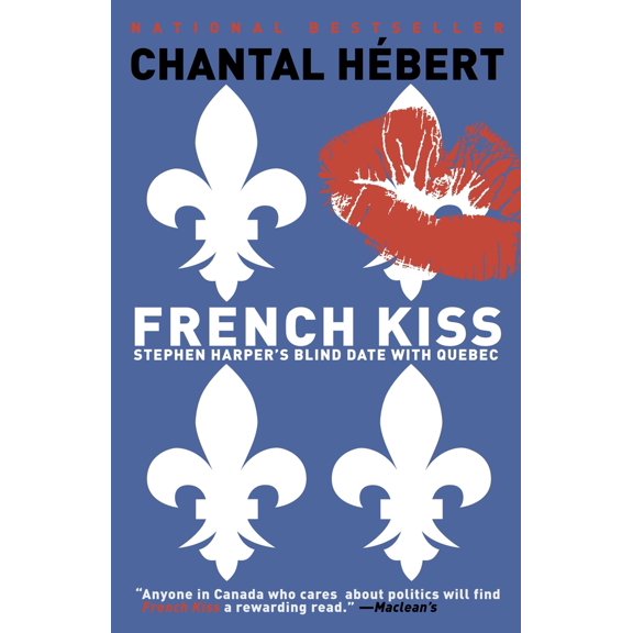 Pre-Owned French Kiss: Stephen Harper's Blind Date with Quebec (Paperback) 0676979084 9780676979084