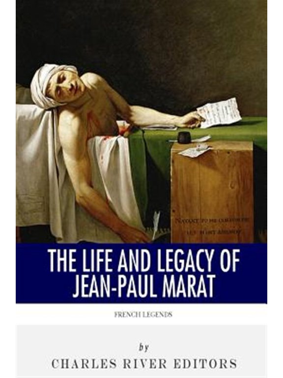 French Legends: The Life and Legacy of Jean-Paul Marat (Paperback)