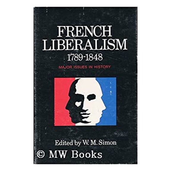 Pre-Owned French Liberalism 1789 1848 (Hardcover) 9780471791904