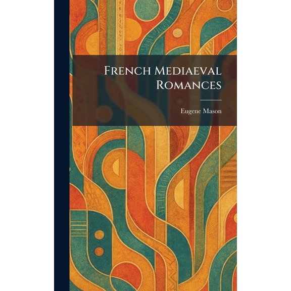 French Mediaeval Romances, (Hardcover)