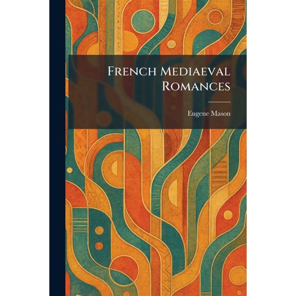 French Mediaeval Romances, (Paperback)