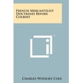 thumbnail image 1 of French Mercantilist Doctrines Before Colbert (Paperback), 1 of 1