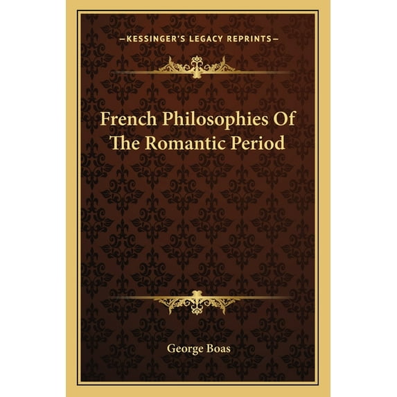 French Philosophies Of The Romantic Period Paperback 1163166898 9781163166895 George Boas