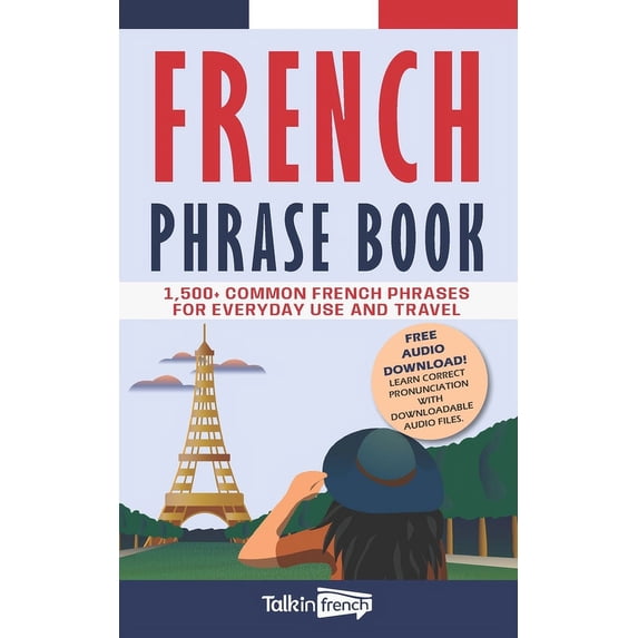 French Phrase Book: 1,500+ Common French Phrases for Everyday Use and Travel (Paperback)