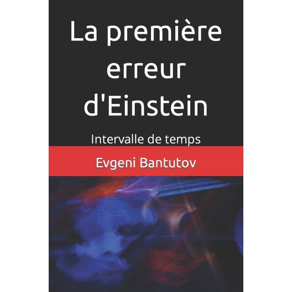 French. Problemes de Physique Moderne. Les Erreurs d'Einstein.: La premire erreur d'Einstein (Paperback)