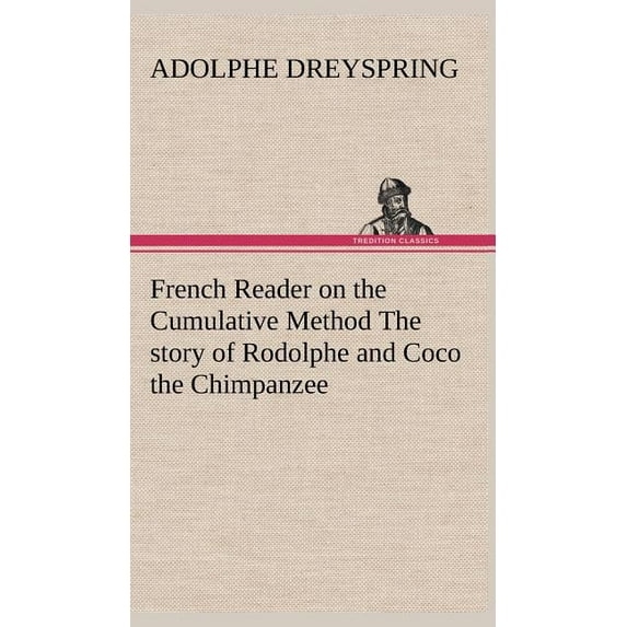 French Reader on the Cumulative Method The story of Rodolphe and Coco the Chimpanzee (Hardcover)