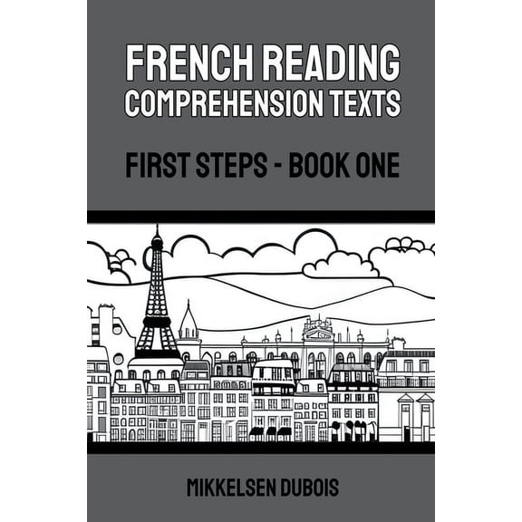 French Reading Comprehension Texts for N French Reading Comprehension Texts: First Steps - Book One, (Paperback)