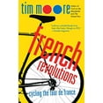 thumbnail image 1 of Pre-Owned French Revolutions: Cycling the Tour de France (Paperback) 0312316127 9780312316129, 1 of 1