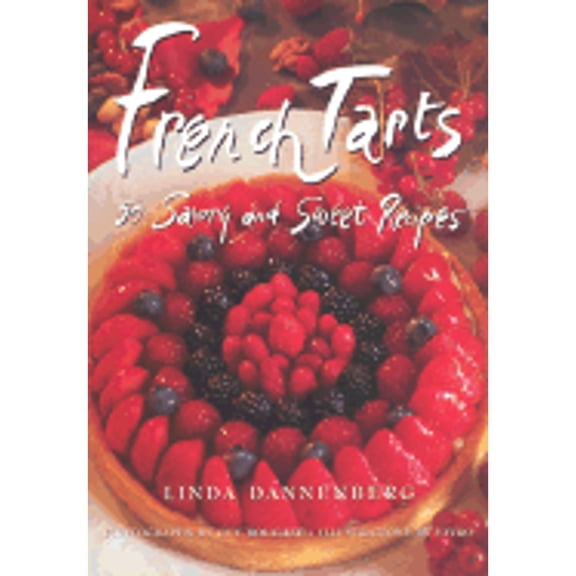 Pre-Owned French Tarts : 50 Savory and Sweet Recipes 9781885183392