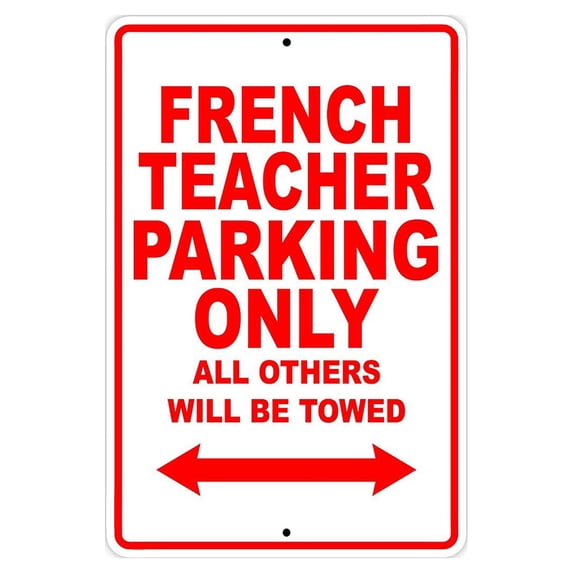 French Teacher Parking Only Gift Decor Novelty Garage Metal Aluminum 12"x18" Sign